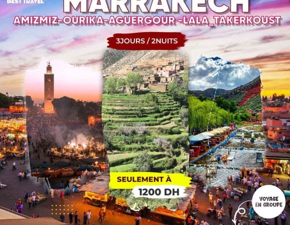 MARRAKECH AMIZMIZ OURIKA AGUERGOUR LALA_TAKERKOUST (3j/2n)